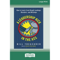 A Leadership Kick in the Ass: How to Learn from Rough Landings, Blunders, and Missteps [16 Pt Large Print Edition]