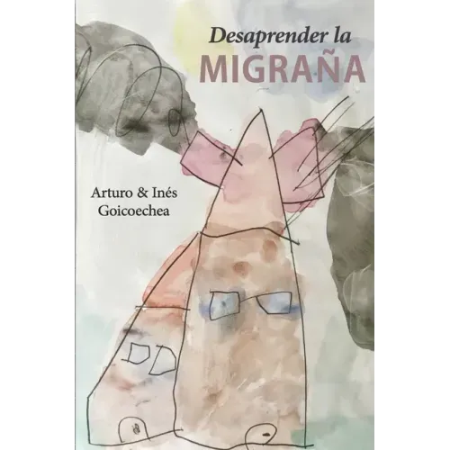 Desaprender la migraña