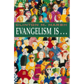 Evangelism Is. . .