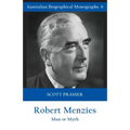 Robert Menzies: Man or Myth