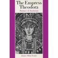 The Empress Theodora: Partner of Justinian