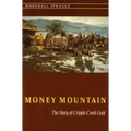 Money Mountain: The Story of Cripple Creek Gold