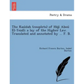 The Kasi Dah (Couplets) of Ha Ji Abou El-Yezdi: A Lay of the Higher Law. Translated and Annotated by ... F. B. [I.E. Frank Baker, Pseudonym of Sir R.