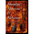 Absinthe, Alewives and Alchemy
