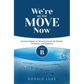 We're On The Move Now: Cycle B Sermons Based on Second Lessons for Advent, Christmas, and Epiphany