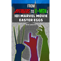 From Avengers to X-Men: 101 Marvel Movie Easter Eggs