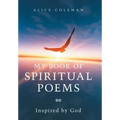 My Book of Spiritual Poems: Inspired by God