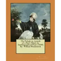 The Prelude or, Growth of a Poet's Mind; An Autobiographical Poem (1850) By: William Wordsworth