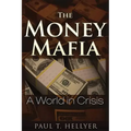 The Money Mafia: A World in Crisis
