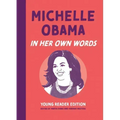 Michelle Obama: In Her Own Words: Young Reader Edition