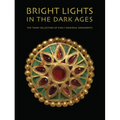 Bright Lights in the Dark Ages: The Thaw Collection of Early Medieval Ornaments