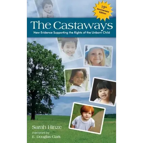 The Castaways: New Evidence Supporting the Rights of the Unborn Child