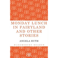 Monday Lunch in Fairyland and Other Stories