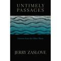 Untimely Passages: Dossiers from the Other Shore