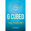 G Cubed: The Only Formula You Will Ever Need to Become Personally Fulfilled