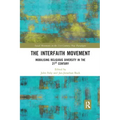 The Interfaith Movement: Mobilising Religious Diversity in the 21st Century
