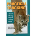 Practical Tracking: A Guide to Following Footprints and Finding Animals
