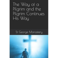 The Way of a Pilgrim and the Pilgrim Continues His Way