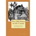 The Old House on the Corner The Adventures of Thomas Ball, Teen Detective
