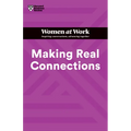 Making Real Connections (HBR Women at Work Series)