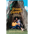 Dream Changer: Dreams Change... but Never Stop Dreaming!