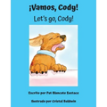 ¡Vamos, Cody! / Let's go, Cody! (Spanish and English Edition)