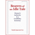 Bearers of an Idle Tale: Women's Authority in a Credibility Economy; 2024 Madeleva Lecture in Spirituality