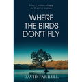Where The Birds Don't Fly