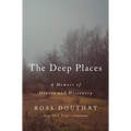 The Deep Places: A Memoir of Illness and Discovery