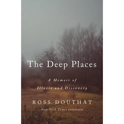 The Deep Places: A Memoir of Illness and Discovery