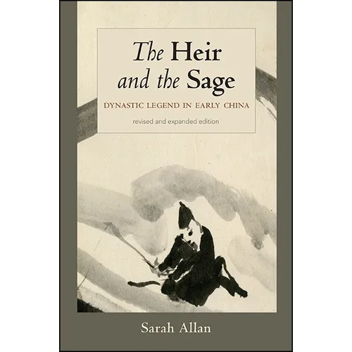 The Heir and the Sage: Dynastic Legend in Early China