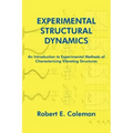 Experimental Structural Dynamics: An Introduction to Experimental Methods of Characterizing Vibrating Structures