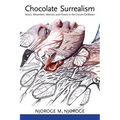 Chocolate Surrealism: Music, Movement, Memory, and History in the Circum-Caribbean