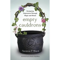 Empty Cauldrons: Navigating Depression Through Magic and Ritual