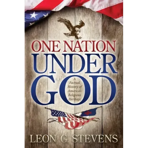 One Nation Under God: A Factual History of America's Religious Heritage