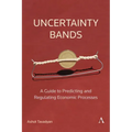 Uncertainty Bands: A Guide to Predicting and Regulating Economic Processes