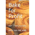 Bake for Profit: start a home business