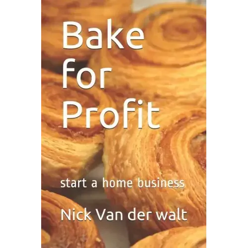 Bake for Profit: start a home business