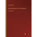 Miracle Mongers and Their Methods: in large print