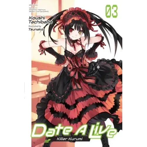Date a Live, Vol. 3 (Light Novel): Killer Kurumi Volume 3