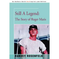 Still A Legend: The Story of Roger Maris