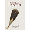 The Bear Is My Father: Indigenous Wisdom of a Muscogee Creek Caretaker of Sacred Ways