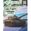 How to Draw Military Tanks 06: Awesome Educational Book to Learn Drawing Step by Step For Beginners!: Learn to draw Military Tanks for kids & adults