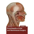 Encyclopedia of Oral and Maxillofacial Surgery: Volume I