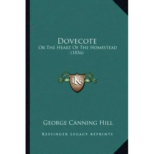 Dovecote: Or the Heart of the Homestead (1856)