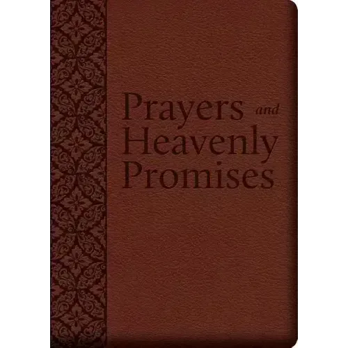 Prayers and Heavenly Promises: Compiled from Approved Sources