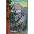 John Muir: A Miscellany