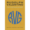 Rudolph Valentino The Untold Story