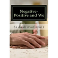 Negative-Positive and We: Be positive even if negative reigns