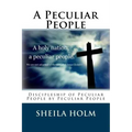 A Peculiar People: Discipleship of Peculiar People by Peculiar People